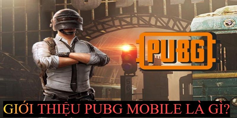 Giới thiệu siêu phẩm PUBG mobile