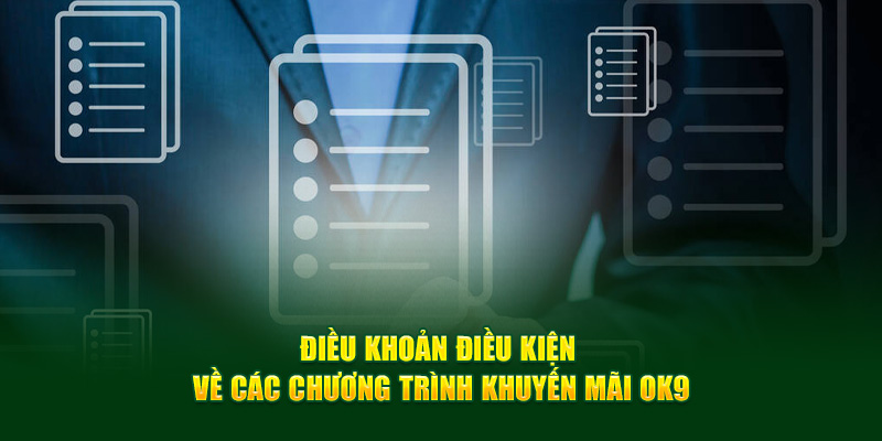 Điều khoản điều kiện về các chương trình khuyến mãi OK9