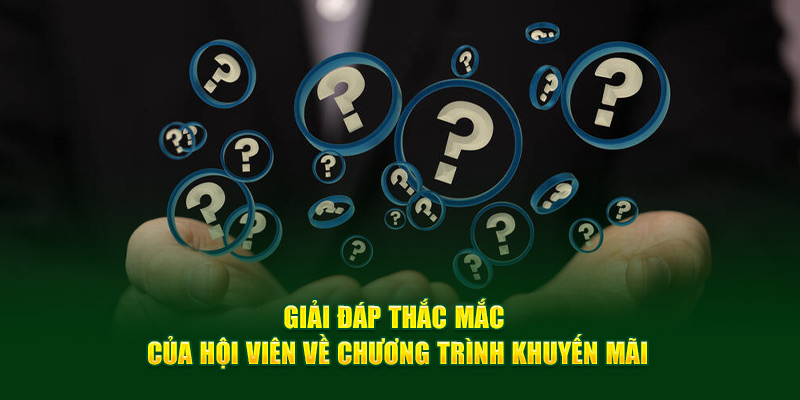 Giải đáp thắc mắc của hội viên về chương trình khuyến mãi