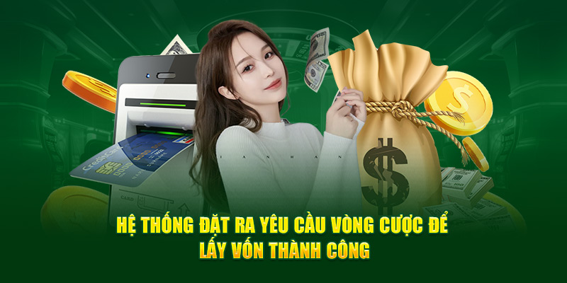 Hệ thống đặt ra yêu cầu vòng cược để rút tiền OK9 thành công