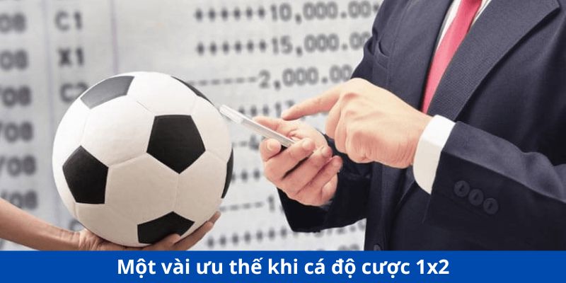 Một vài ưu thế khi cá độ cược 1x2