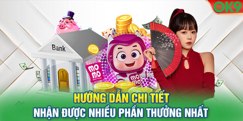 Hướng dẫn quy trình nhận ngay khuyến mãi OK9 siêu khủng mỗi ngày