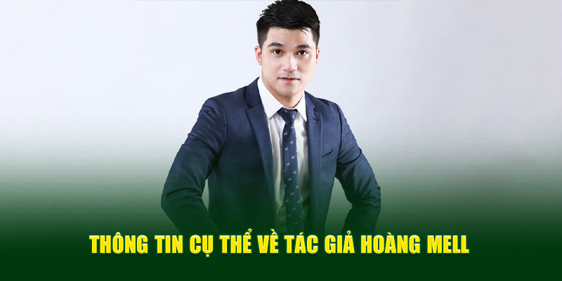 Thông tin cụ thể về tác giả Hoàng Mell 