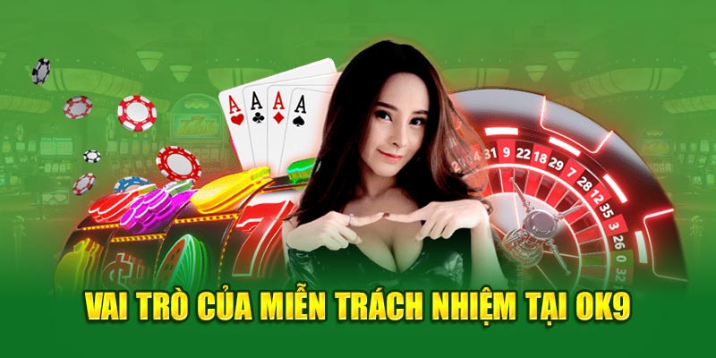 Vai trò của miễn trách nhiệm OK9